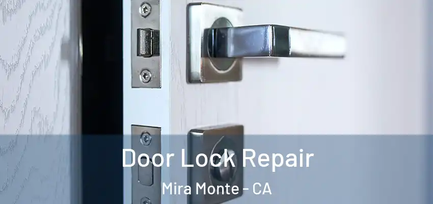  Door Lock Repair Mira Monte - CA