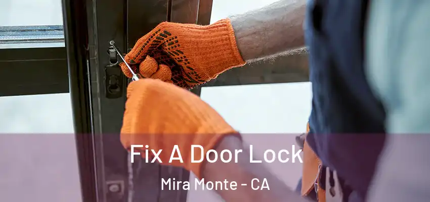  Fix A Door Lock Mira Monte - CA